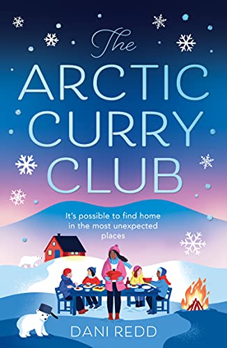 Book The Arctic Curry Club: the new and heart-warming Christmas romance fiction debut to curl up with in winter 2021 free