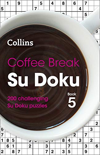 Book Coffee Break Su Doku Book 5: 200 Challenging Su Doku Puzzles free
