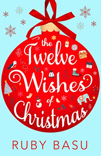 Book The Twelve Wishes of Christmas: the debut heart-warming and feel good Christmas romantic comedy to cosy up with this winter 2021! free