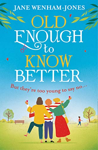 Book Old Enough to Know Better: A laugh out loud funny and feel good read for summer 2021! free