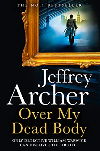 Book Over My Dead Body: The Next Thriller from the Sunday Times Bestselling Author, the Latest Must-Read New Book of 2021 (William Warwick Novels) Paperback – 12 October 2021 free