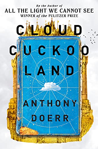 Book Cloud Cuckoo Land: From the prize-winning, international bestselling author of ‘All the Light We Cannot See’ comes a stunning new novel in 2021 free