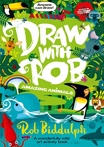 Book Draw With Rob: Amazing Animals: The Number One bestselling art activity book series from internet sensation Rob Biddulph free