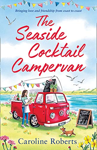 Book The Seaside Cocktail Campervan: The most uplifting, cosy, romantic summer read for 2021! free