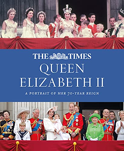 Book The Times Queen Elizabeth II: Her 70 Year Reign free