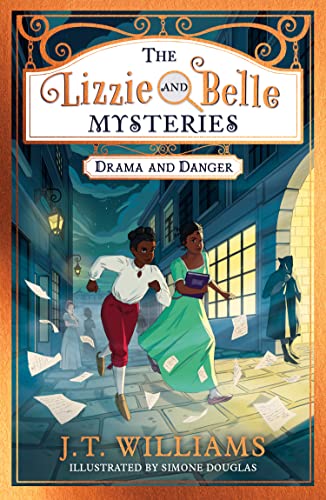 Book The Lizzie and Belle Mysteries: Drama and Danger: perfect for fans of Robin Stevens! (The Lizzie and Belle Mysteries, Book 1) free