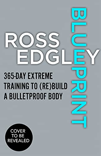 Book Blueprint: 365-Day Extreme Training to (Re)Build a Bulletproof Body free