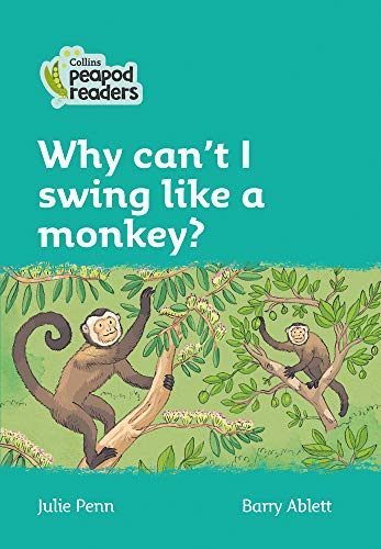 Book Collins Peapod Readers – Level 3 – Why can't I swing like a monkey? free