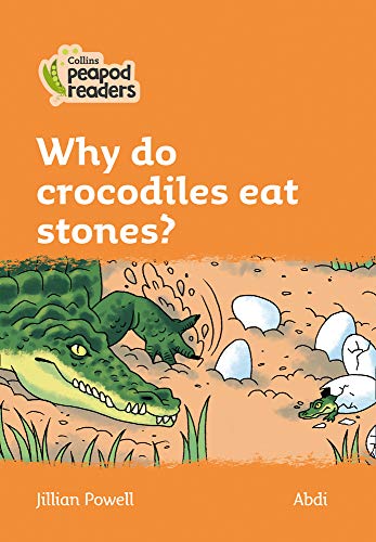 Book Collins Peapod Readers – Level 4 – Why do crocodiles eat stones? free