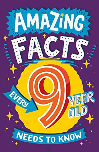 Book Amazing Facts Every 9 Year Old Needs to Know: A brilliant book of bitesize facts that will get kids laughing AND learning! free