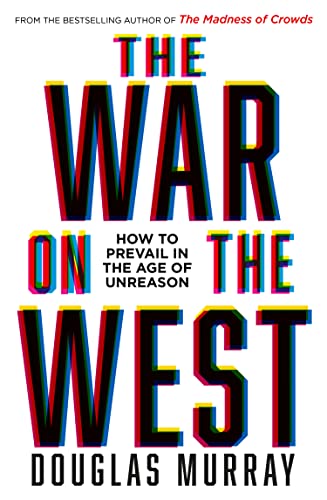 Book The War on the West: How to Prevail in the Age of Unreason free