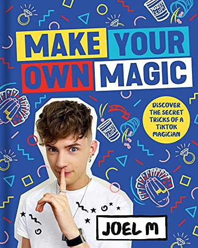 Book Make Your Own Magic: Secrets, Stories and Tricks from a TikTok Magician free
