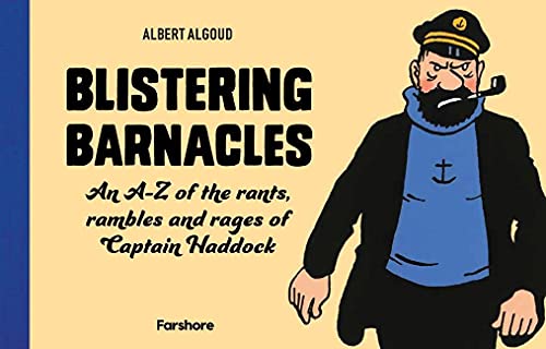 Book Blistering Barnacles: An A-Z of The Rants, Rambles and Rages of Captain Haddock: Celebrating 80 years of Hergé’s beloved comic character free