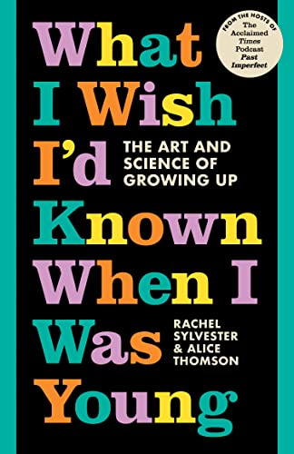 Book What I Wish I'd Known When I Was Young: The Art and Science of Growing Up free