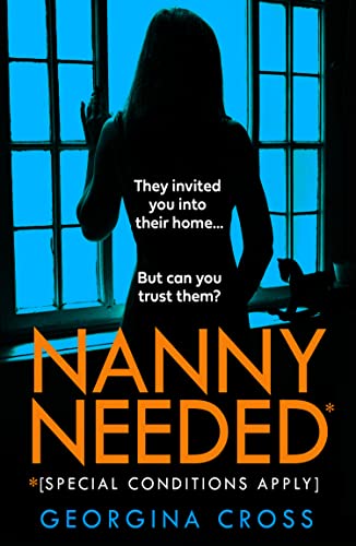 Book Nanny Needed: The brand new absolutely nail-biting psychological thriller with a shocking twist from the #1 bestselling author free