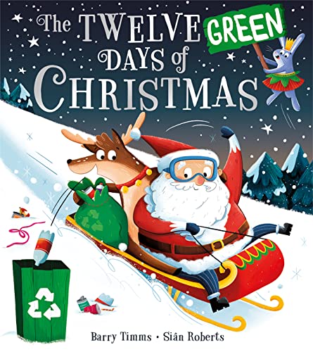 Book The Twelve Green Days of Christmas: A new festive children’s book about recycling for kids 3+ – perfect for anyone who cares about sustainability and climate change free