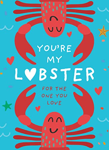 Book You’re My Lobster: The perfect Valentine’s Day or anniversary gift for the one you love free