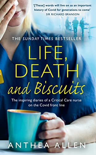 Book Life, Death and Biscuits: The inspiring diaries of a Critical Care nurse on the Covid front line free