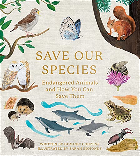 Book Save Our Species: Endangered Animals and How You Can Save Them free