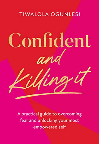 Book Confident and Killing It: From a certified life coach and positive psychology expert comes 2022’s new self-help guide to improving esteem and confidence, and setting your goals free