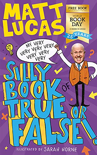 Book My Very Very Very Very Very Very Very Silly Book of True or False: A funny book of facts for kids, exclusive for World Book Day 2022! free