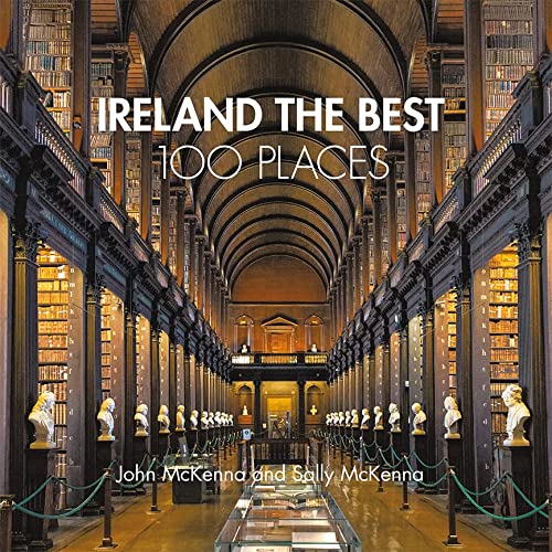 Book Ireland The Best 100 Places: Extraordinary places and where best to walk, eat and sleep free