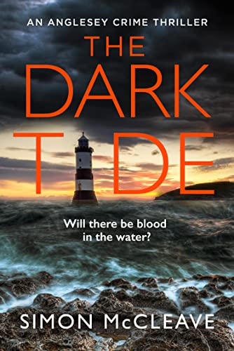 Book The Dark Tide: The most exciting new pulse-pounding crime thriller for 2022 from bestselling sensation Simon McCleave (The Anglesey Series) (Book 1) free