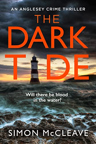Book The Dark Tide: The most exciting new pulse-pounding crime thriller for 2022 from bestselling sensation Simon McCleave (The Anglesey Series) free