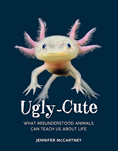 Book Ugly-Cute: What Misunderstood Animals Can Teach Us About Life free
