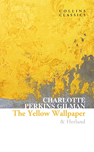 Book The Yellow Wallpaper & Herland (Collins Classics) free