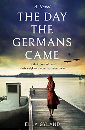 Book The Day the Germans Came: The most moving and gripping World War Two historical fiction novel of 2022 inspired by a remarkable true story! free