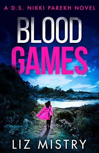 Book Blood Games: An utterly gripping police procedural perfect for all crime thriller fans!: Book 4 (Detective Nikki Parekh) free