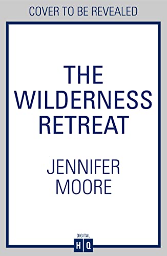 Book The Wilderness Retreat: The must-read new psychological thriller of 2023 with a big twist free