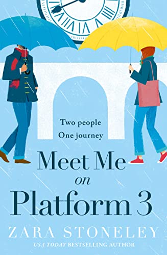 Book Meet Me on Platform 3: The brand new uplifting and romantic romcom of summer 2022! (The Zara Stoneley Romantic Comedy Collection, Book 9) free