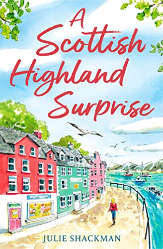 Book A Scottish Highland Surprise: The brand new feel good escapist read for armchair travel in 2022 (Scottish Escapes, Book 2) free