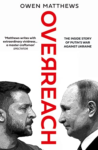 Book Overreach: The Inside Story of Putin and Russia’s War Against Ukraine free
