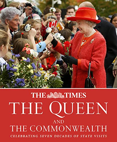 Book The Times The Queen and the Commonwealth: Celebrating seven decades of state visits free
