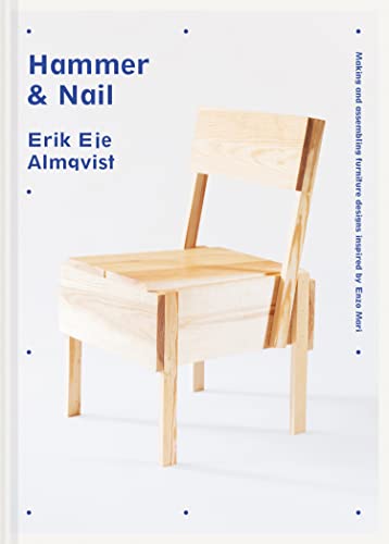 Book Hammer & Nail: Making and assembling furniture designs inspired by Enzo Mari free