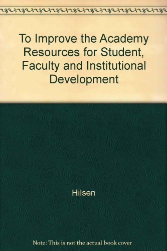 Book To Improve the Academy Resources for Student, Faculty and Institutional Development free