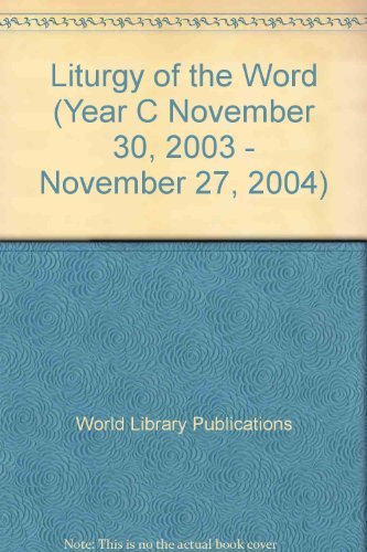 Book Liturgy of the Word (Year C November 30, 2003 - November 27, 2004) free