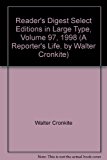 Book Reader's Digest Select Editions In Large Type, Volume 97, 1998 (a Reporter's Life, By Walter Cronkite) free