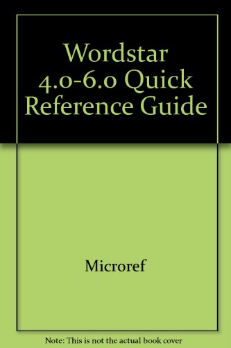Book Wordstar 4.0-6.0 Quick Reference Guide free