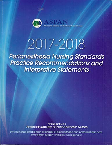 Book 2017-2018 Perianesthesia Nursing Standards, Practice Recommendations And Interpretive Statements free