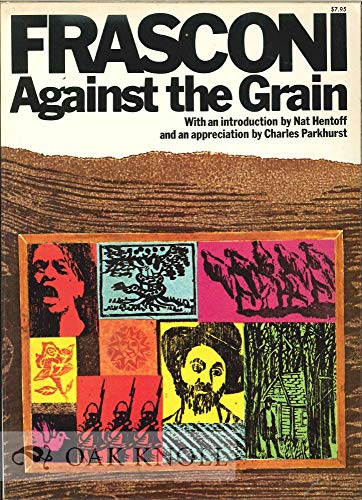 Book Frasconi Against the Grain: The Woodcuts of Antonio Frasconi free