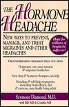 Book The Hormone Headache: New Ways to Prevent, Manage, and Treat Migraines and Other Headaches free