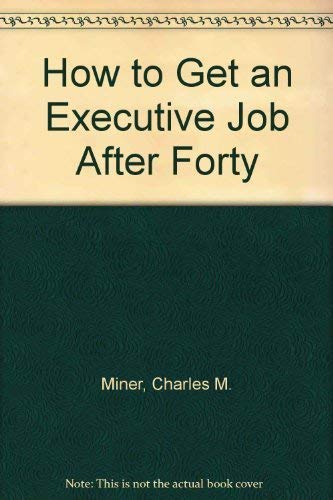 Book How To Get An Executive Job After Forty free