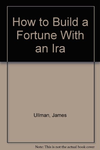 Book How To Build A Fortune With An Ira free