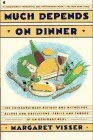 Book Much Depends on Dinner: The Extraordinary History of Mythology, Allure, and Absessions,Perils, Taboos of an Ordinary Meal free
