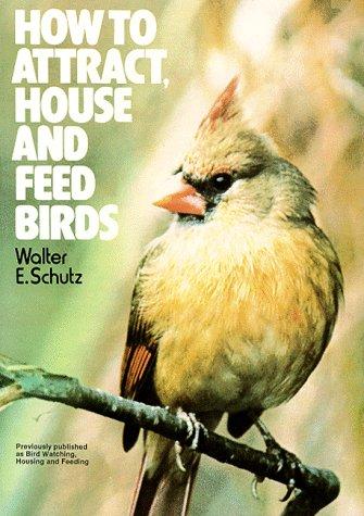 Book How to Attract, House and Feed Birds: Forty-Eight Plans for Bird Feeders and Houses You Can Make free