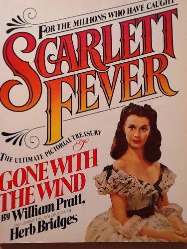Book Scarlett Fever: The Ultimate Pictorial Treasury of Gone With the Wind : Featuring the Collection of Herb Bridges free